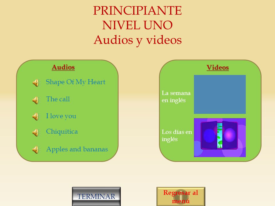 PRINCIPIANTE NIVEL UNO Audios y videos Audios Videos Shape Of My Heart
