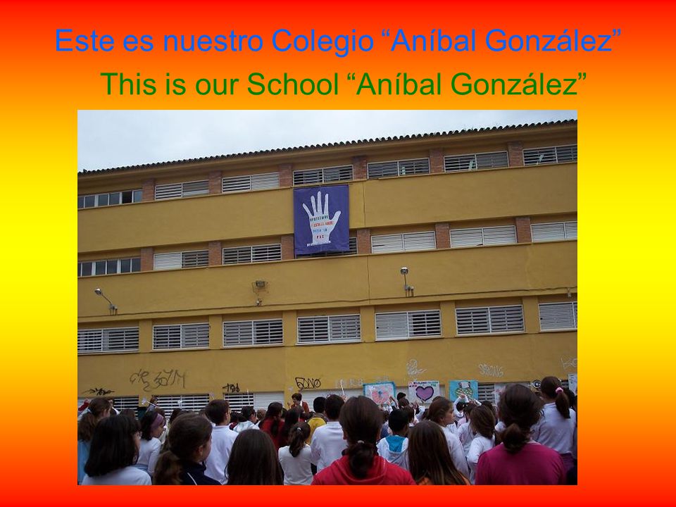 Este es nuestro Colegio Aníbal González This is our School Aníbal González