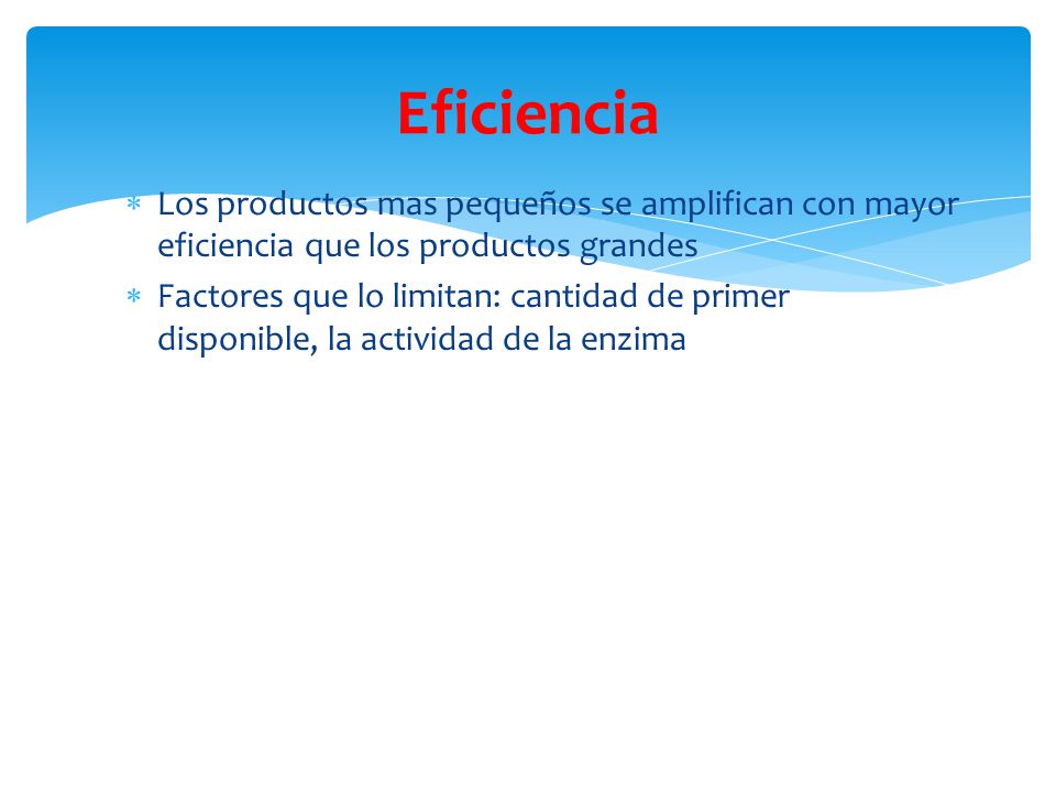 Eficiencia Los productos mas pequeños se amplifican con mayor eficiencia que los productos grandes.