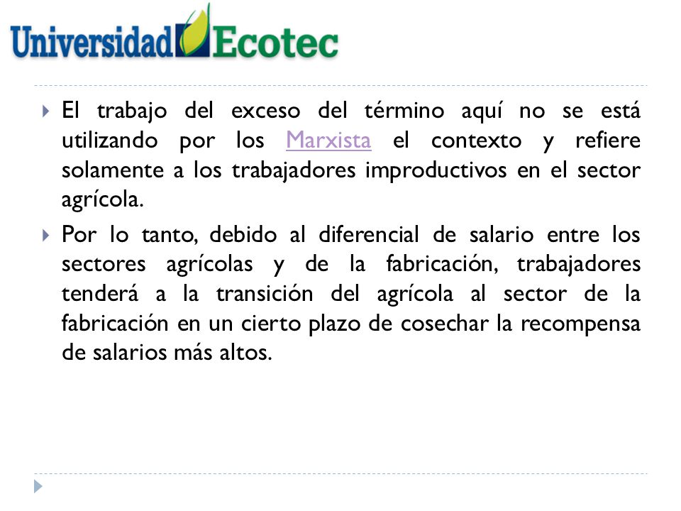 El trabajo del exceso del término aquí no se está utilizando por los Marxista el contexto y refiere solamente a los trabajadores improductivos en el sector agrícola.