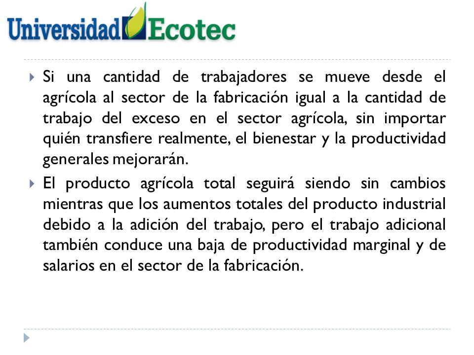 Si una cantidad de trabajadores se mueve desde el agrícola al sector de la fabricación igual a la cantidad de trabajo del exceso en el sector agrícola, sin importar quién transfiere realmente, el bienestar y la productividad generales mejorarán.