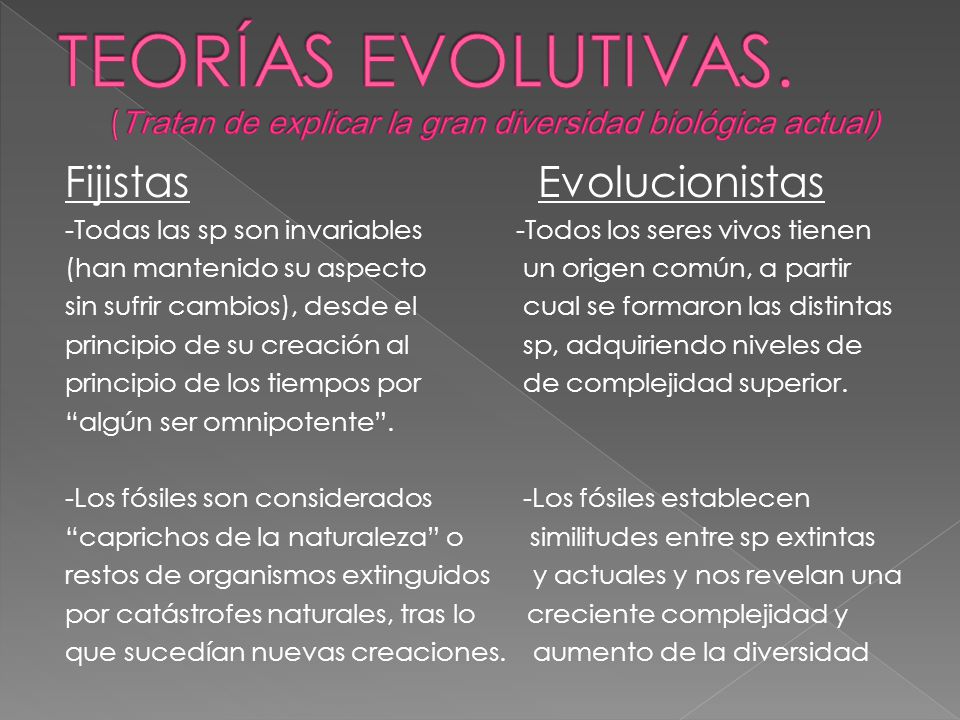 TEORÍAS EVOLUTIVAS. (Tratan de explicar la gran diversidad biológica actual)