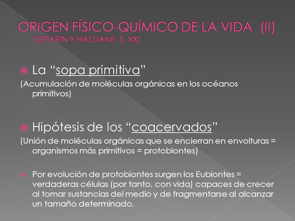 ORIGEN FÍSICO-QUÍMICO DE LA VIDA (II) (OPARIN Y HALDANE S. XX)