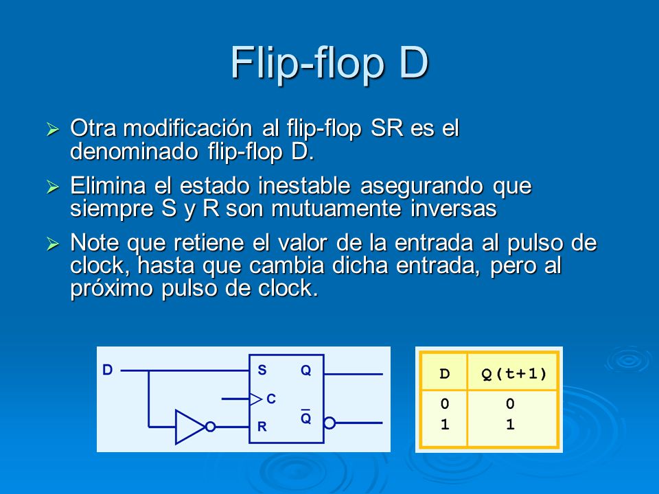 Flip-flop D Otra modificación al flip-flop SR es el denominado flip-flop D.