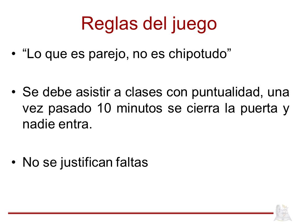 Reglas del juego Lo que es parejo, no es chipotudo
