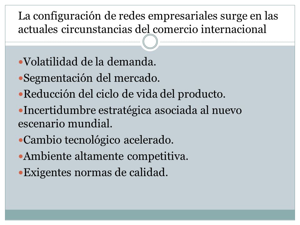 La configuración de redes empresariales surge en las actuales circunstancias del comercio internacional