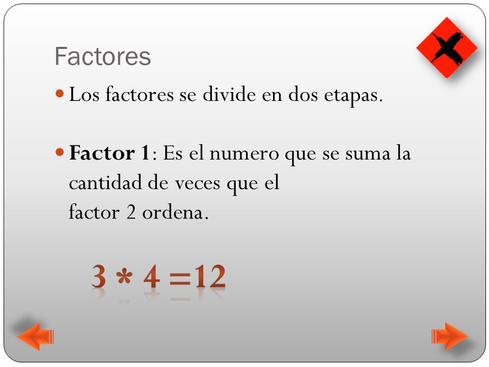 * = Factores Los factores se divide en dos etapas.