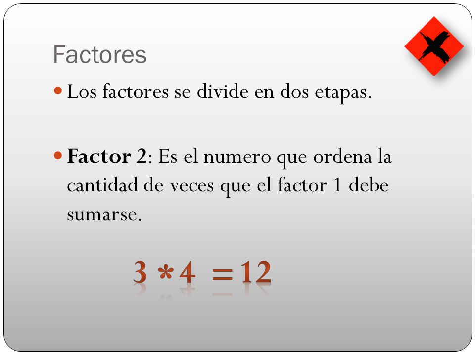 * = Factores Los factores se divide en dos etapas.