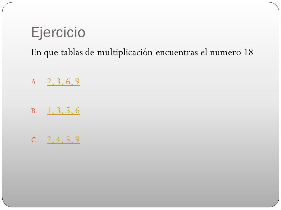 Ejercicio En que tablas de multiplicación encuentras el numero 18
