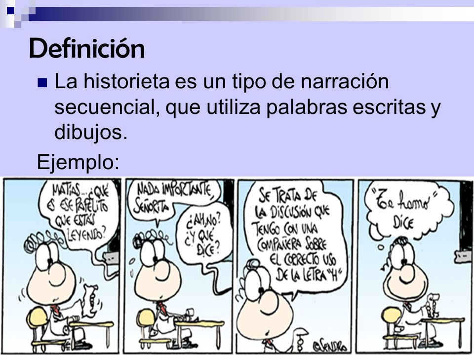 Definición La historieta es un tipo de narración secuencial, que utiliza palabras escritas y dibujos.