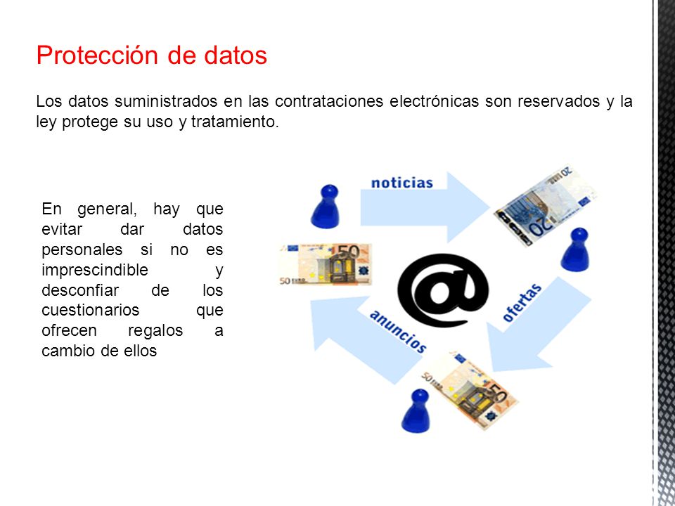 Protección de datos Los datos suministrados en las contrataciones electrónicas son reservados y la ley protege su uso y tratamiento.