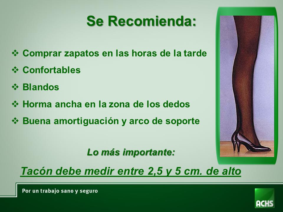 Tacón debe medir entre 2,5 y 5 cm. de alto