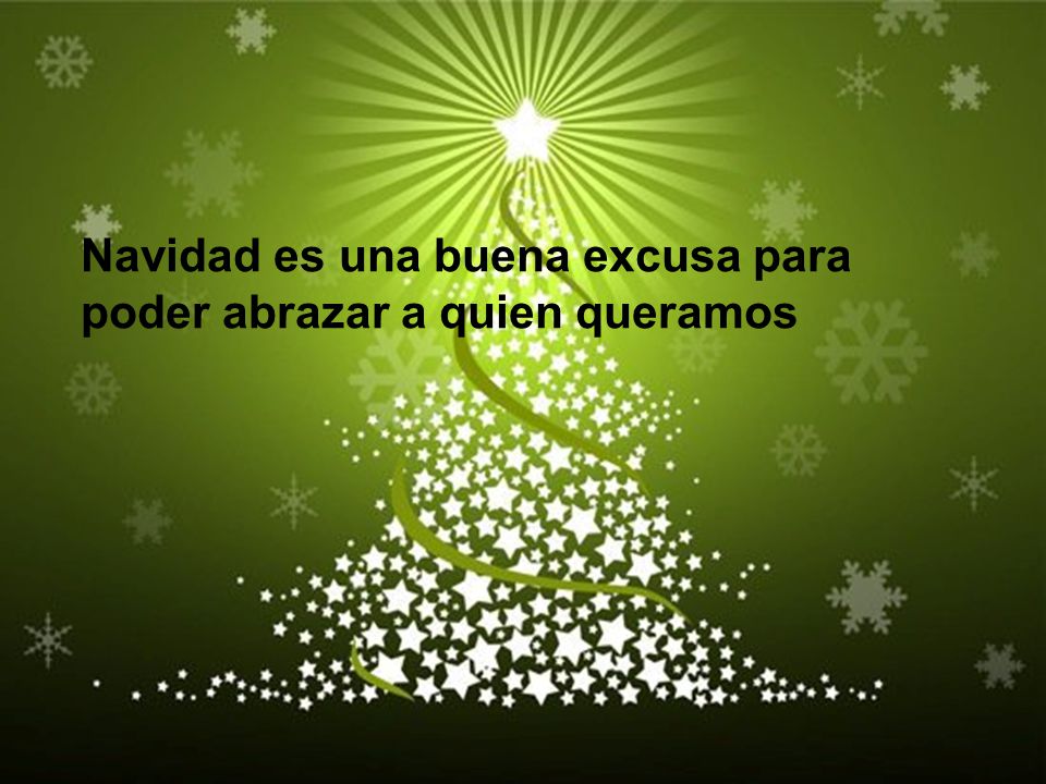 Navidad es una buena excusa para poder abrazar a quien queramos