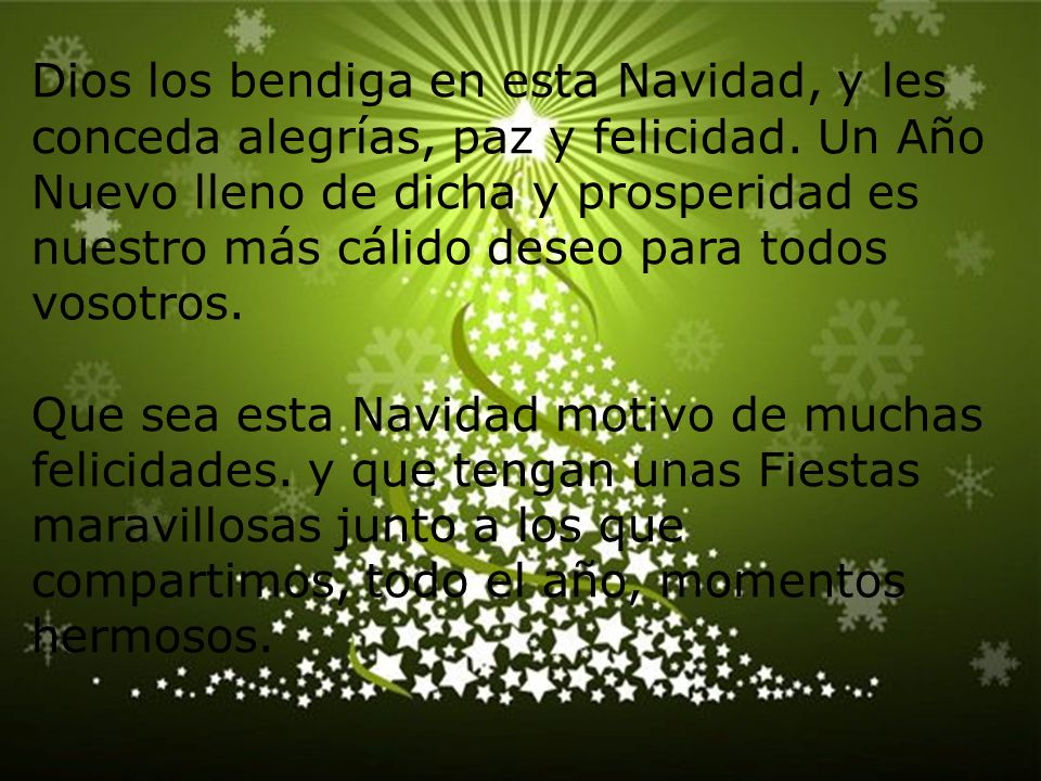 Dios los bendiga en esta Navidad, y les conceda alegrías, paz y felicidad.