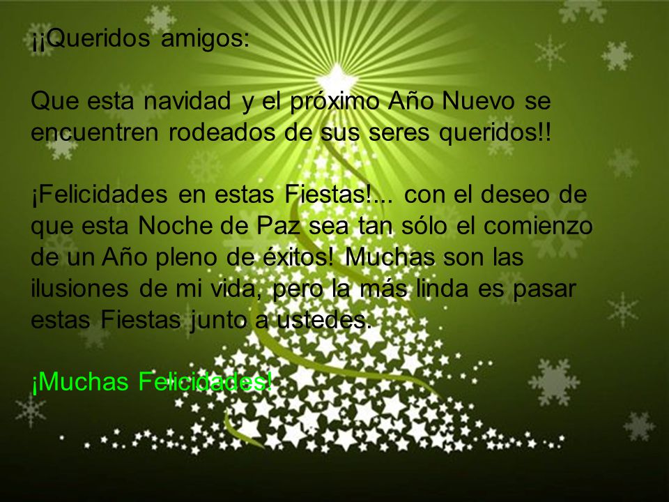 ¡¡Queridos amigos: Que esta navidad y el próximo Año Nuevo se encuentren rodeados de sus seres queridos!.