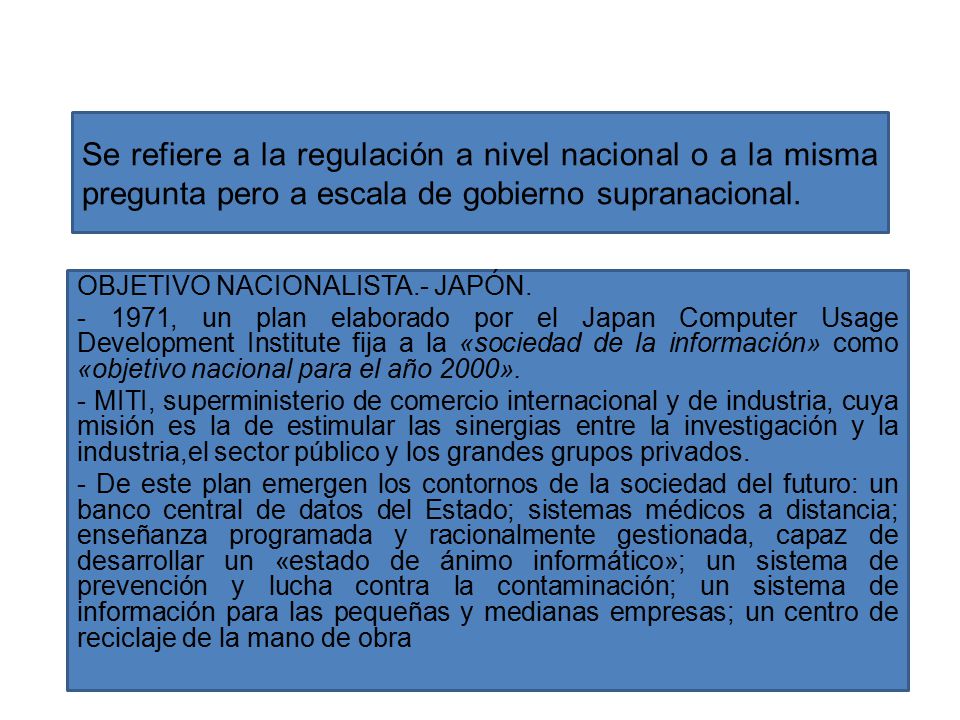 Se refiere a la regulación a nivel nacional o a la misma pregunta pero a escala de gobierno supranacional.