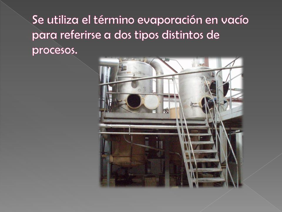 Se utiliza el término evaporación en vacío para referirse a dos tipos distintos de procesos.