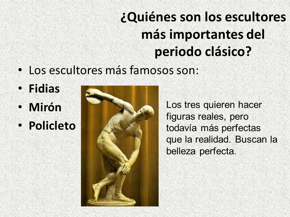 ¿Quiénes son los escultores más importantes del periodo clásico