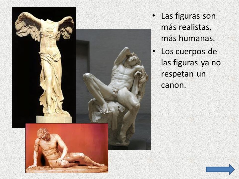 Las figuras son más realistas, más humanas.