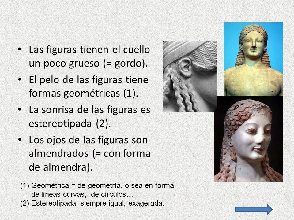 Las figuras tienen el cuello un poco grueso (= gordo).