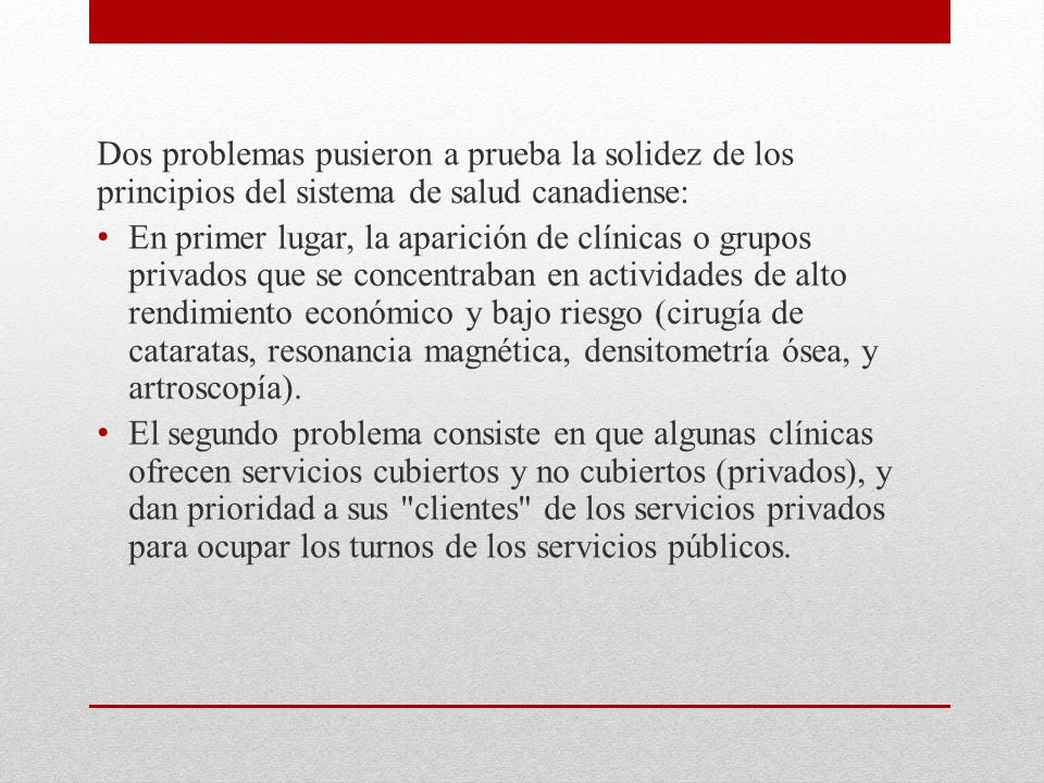 Dos problemas pusieron a prueba la solidez de los principios del sistema de salud canadiense: