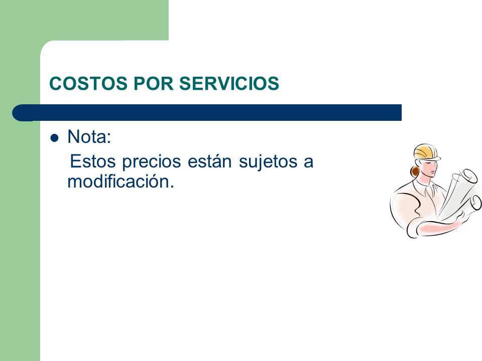 COSTOS POR SERVICIOS Nota: Estos precios están sujetos a modificación.