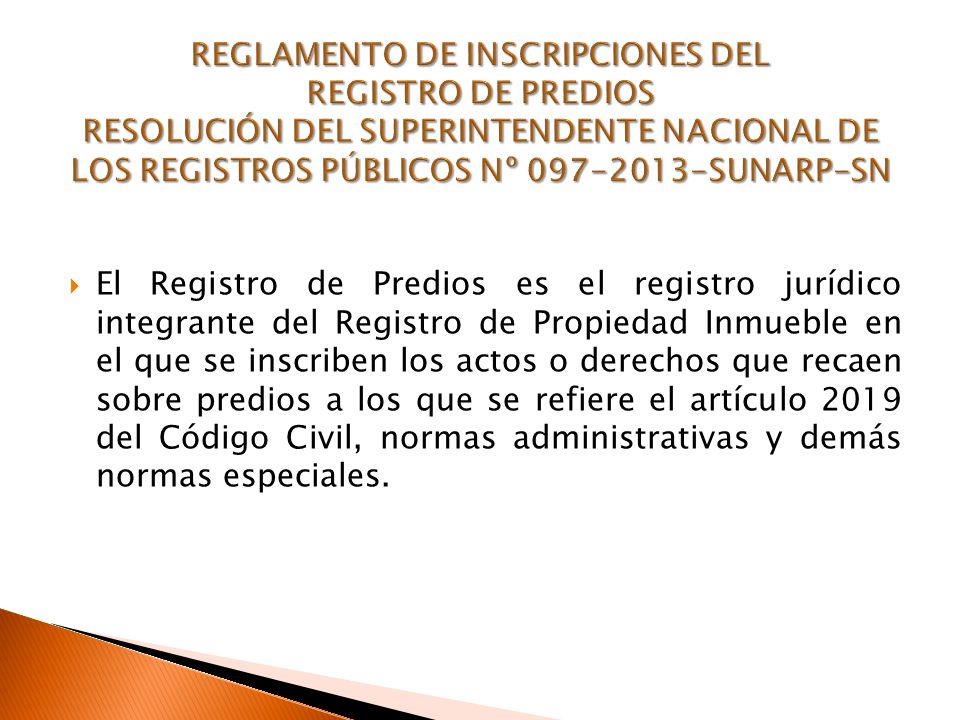 REGLAMENTO DE INSCRIPCIONES DEL REGISTRO DE PREDIOS RESOLUCIÓN DEL SUPERINTENDENTE NACIONAL DE LOS REGISTROS PÚBLICOS Nº SUNARP-SN
