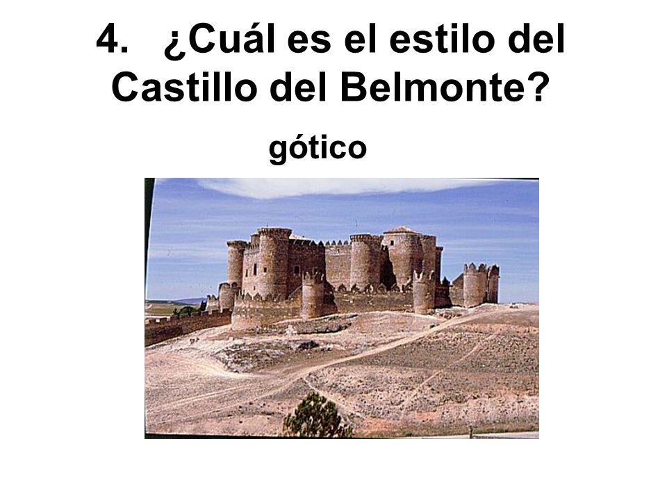 4. ¿Cuál es el estilo del Castillo del Belmonte