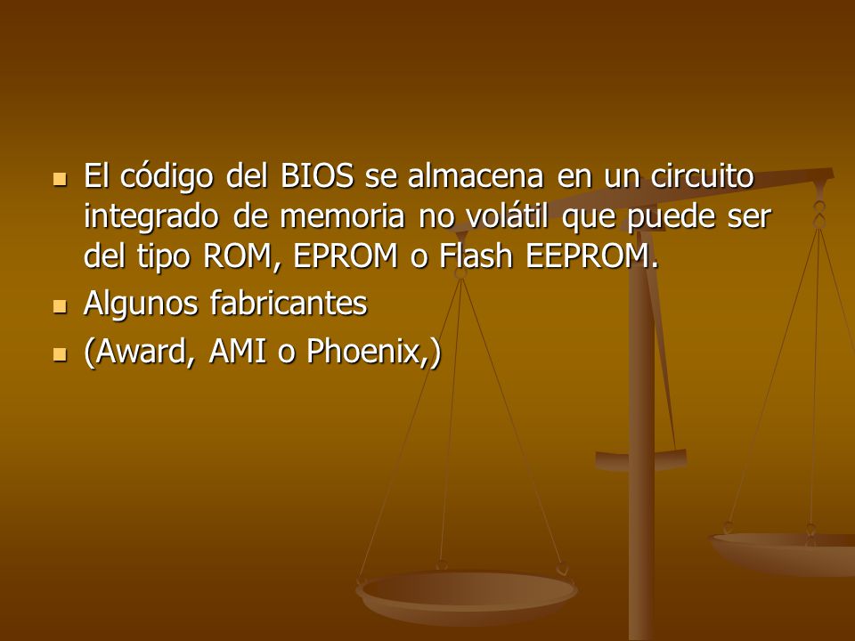 El código del BIOS se almacena en un circuito integrado de memoria no volátil que puede ser del tipo ROM, EPROM o Flash EEPROM.