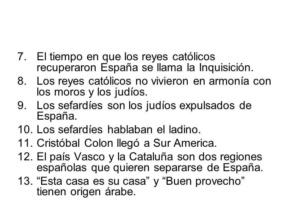 El tiempo en que los reyes católicos recuperaron España se llama la Inquisición.