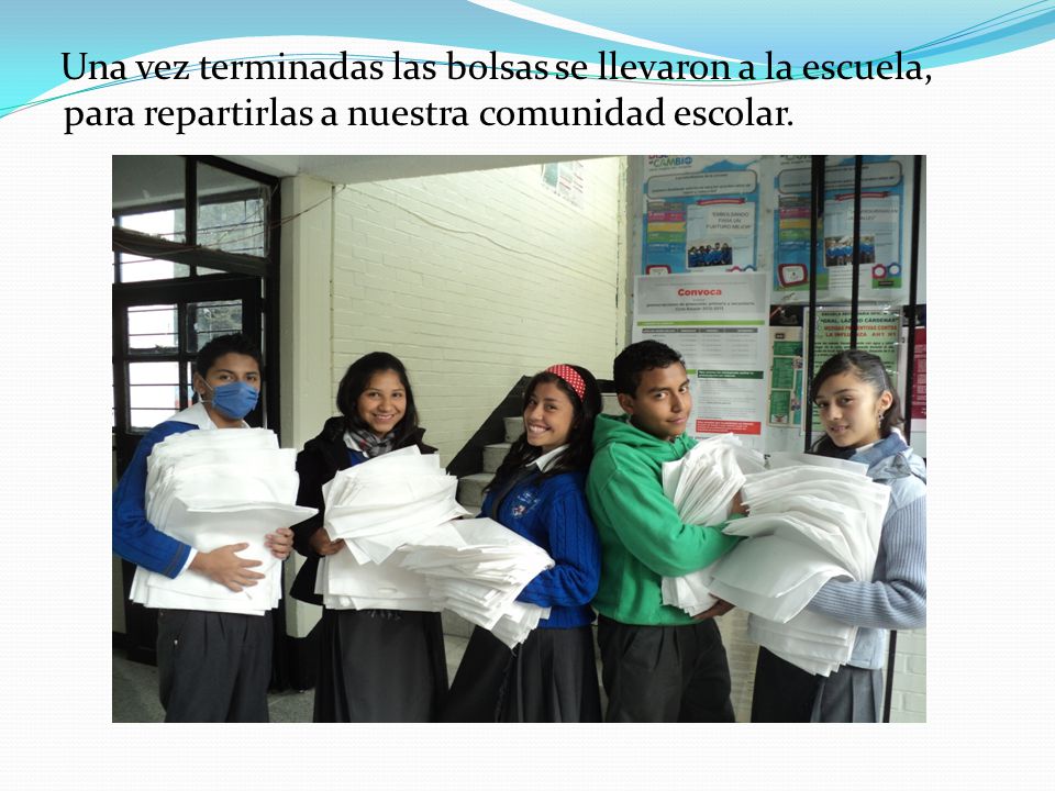 Una vez terminadas las bolsas se llevaron a la escuela, para repartirlas a nuestra comunidad escolar.