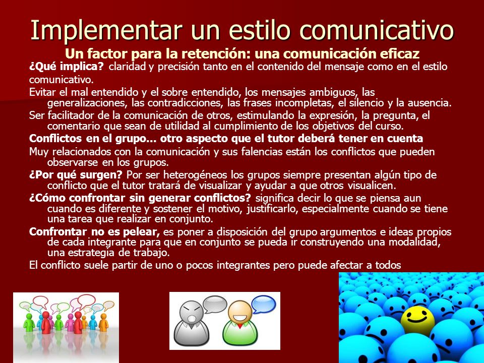 Implementar un estilo comunicativo Un factor para la retención: una comunicación eficaz