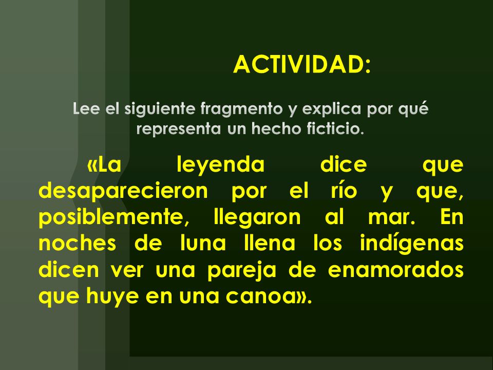 ACTIVIDAD: Lee el siguiente fragmento y explica por qué representa un hecho ficticio.