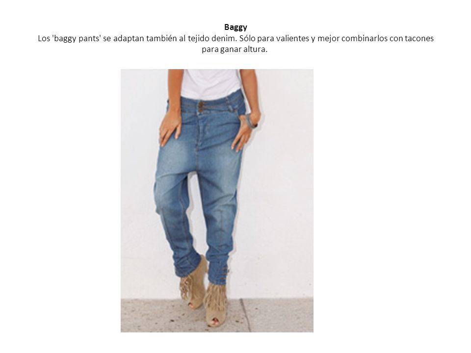 Baggy Los baggy pants se adaptan también al tejido denim