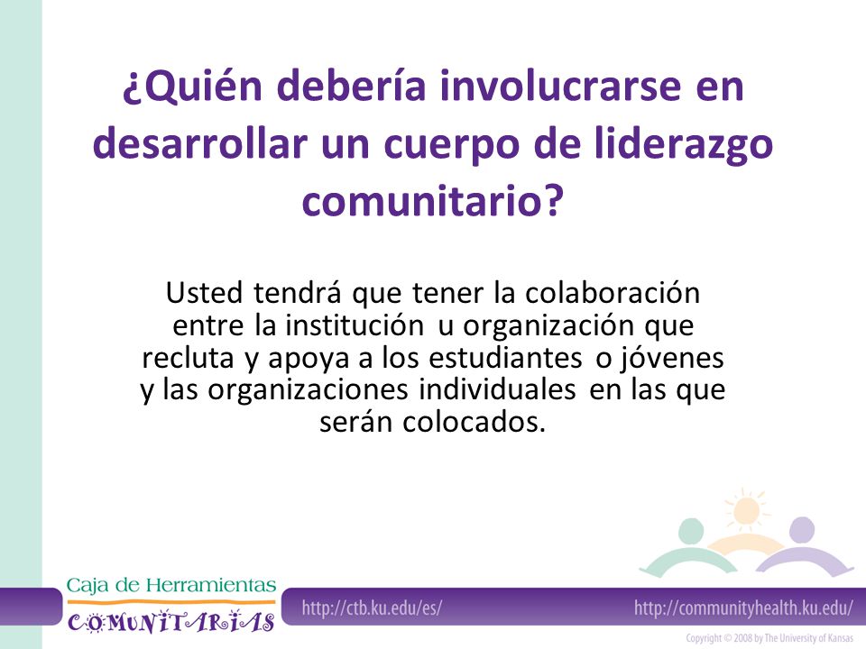 ¿Quién debería involucrarse en desarrollar un cuerpo de liderazgo comunitario