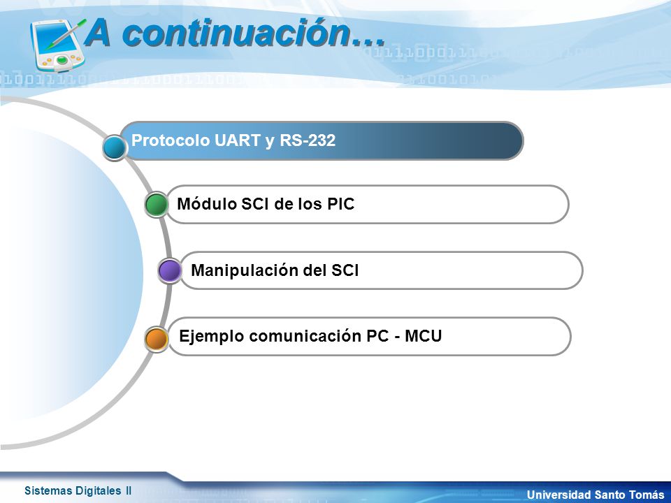 A continuación… Protocolo UART y RS-232 Protocolo UART y RS-232