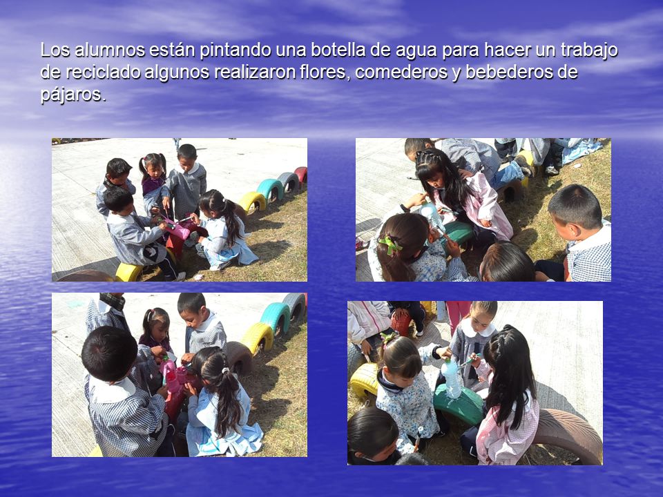 Los alumnos están pintando una botella de agua para hacer un trabajo de reciclado algunos realizaron flores, comederos y bebederos de pájaros.