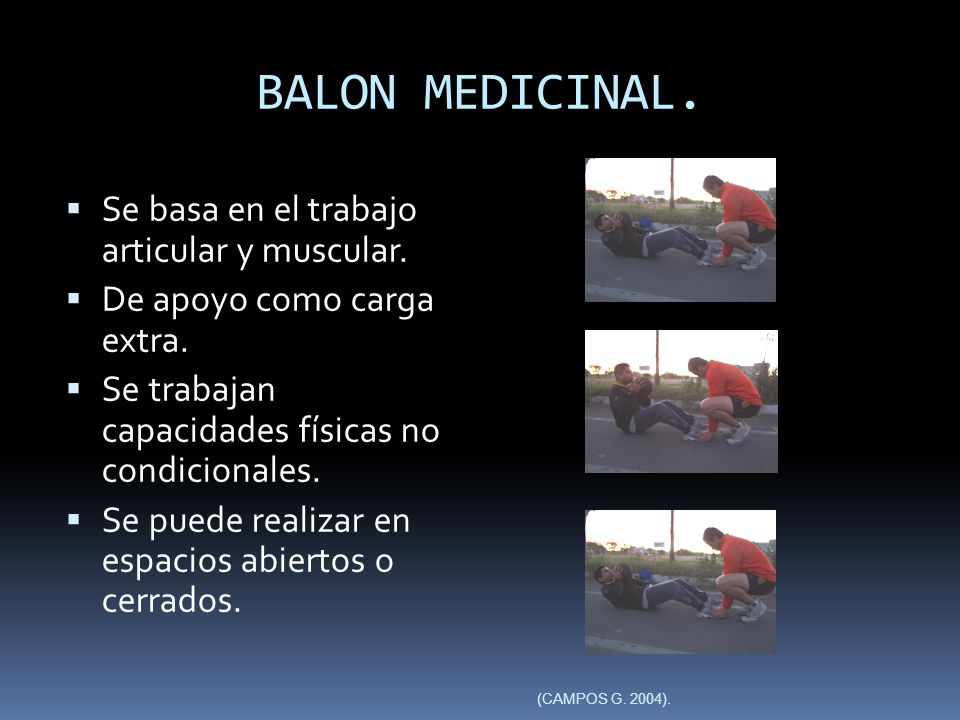 BALON MEDICINAL. Se basa en el trabajo articular y muscular.