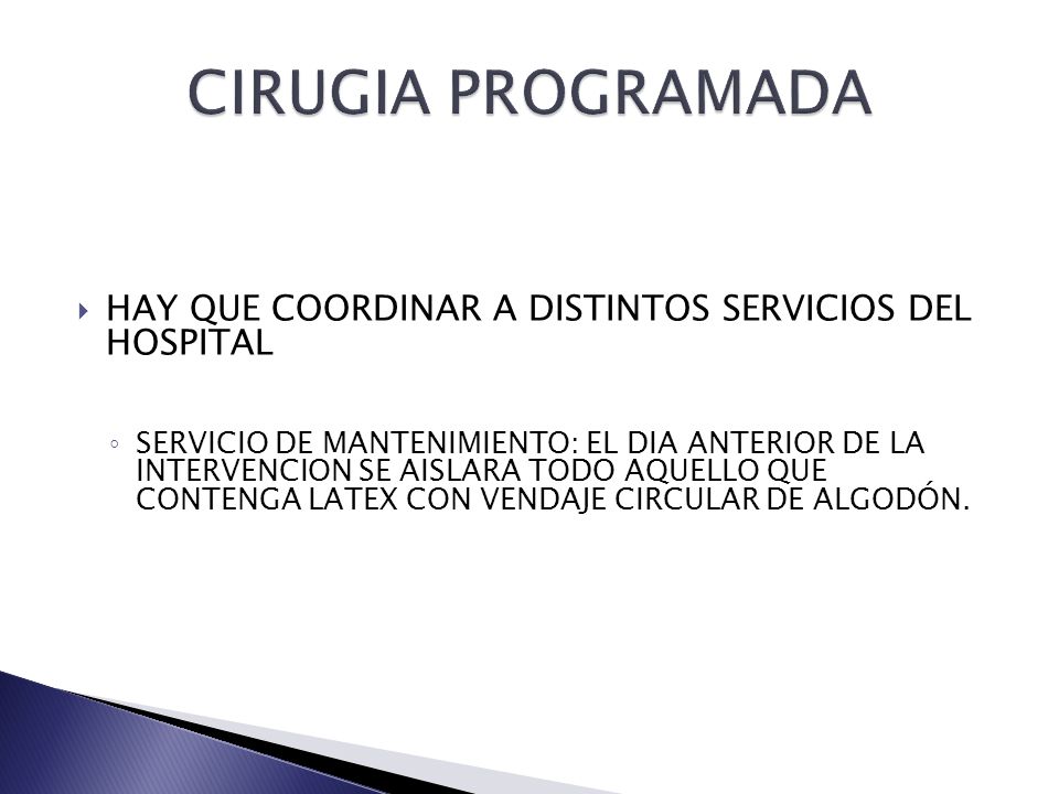 CIRUGIA PROGRAMADA HAY QUE COORDINAR A DISTINTOS SERVICIOS DEL HOSPITAL.