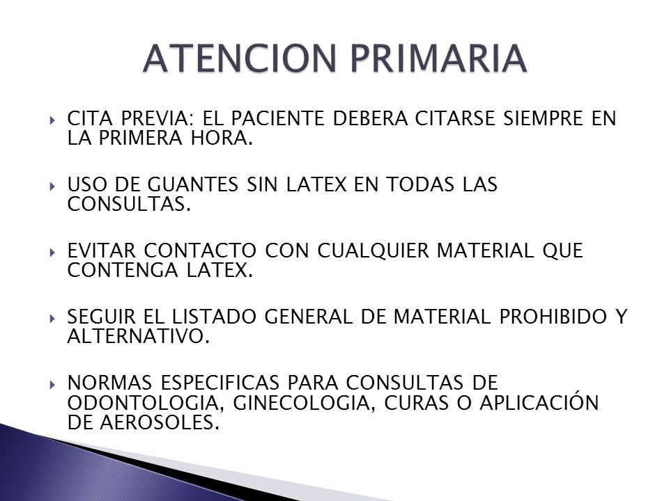 ATENCION PRIMARIA CITA PREVIA: EL PACIENTE DEBERA CITARSE SIEMPRE EN LA PRIMERA HORA. USO DE GUANTES SIN LATEX EN TODAS LAS CONSULTAS.