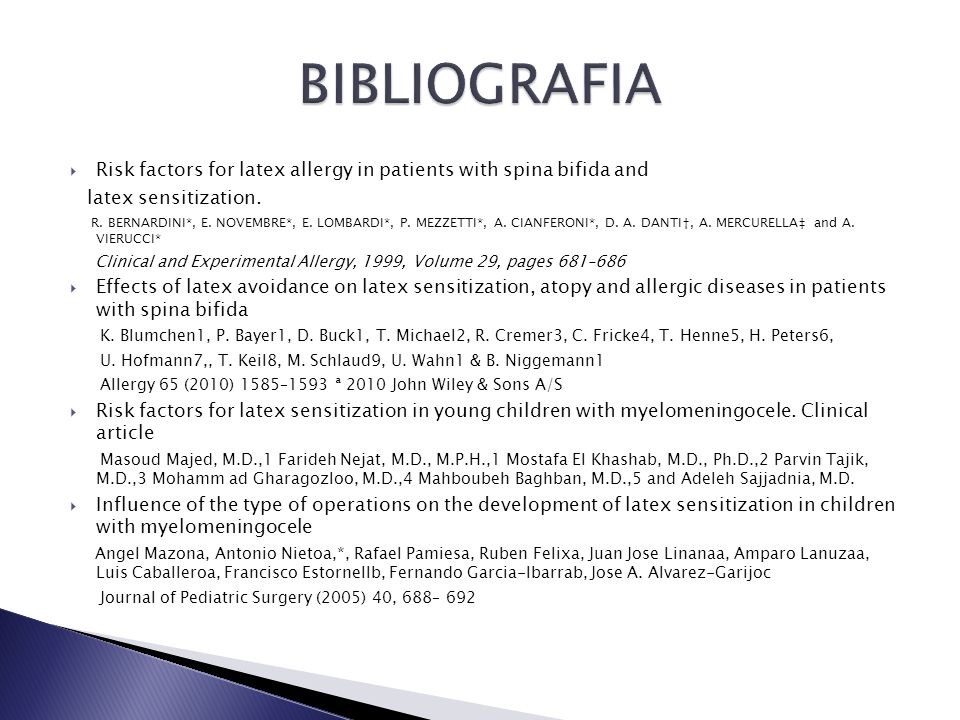 BIBLIOGRAFIA Risk factors for latex allergy in patients with spina bifida and. latex sensitization.