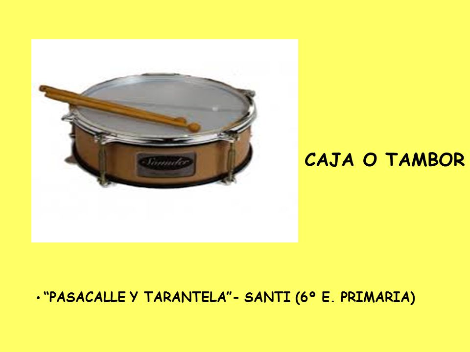 CAJA O TAMBOR PASACALLE Y TARANTELA - SANTI (6º E. PRIMARIA)
