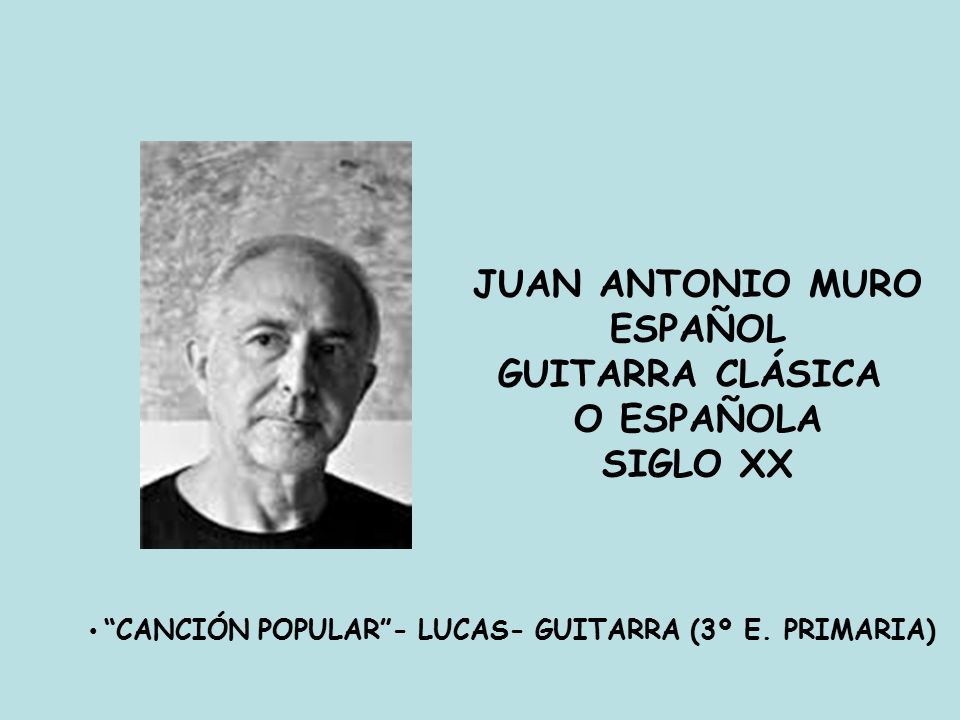 JUAN ANTONIO MURO ESPAÑOL GUITARRA CLÁSICA O ESPAÑOLA SIGLO XX