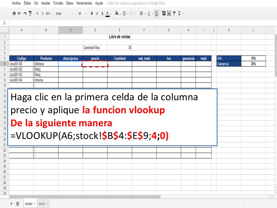 Haga clic en la primera celda de la columna precio y aplique la funcion vlookup