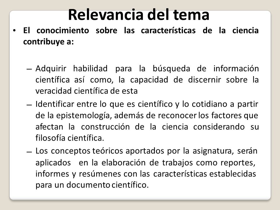 Relevancia del tema El conocimiento sobre las características de la