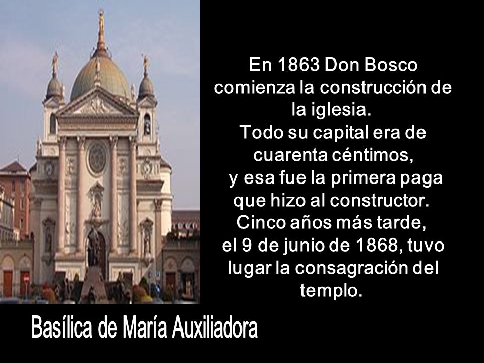 En 1863 Don Bosco comienza la construcción de la iglesia.