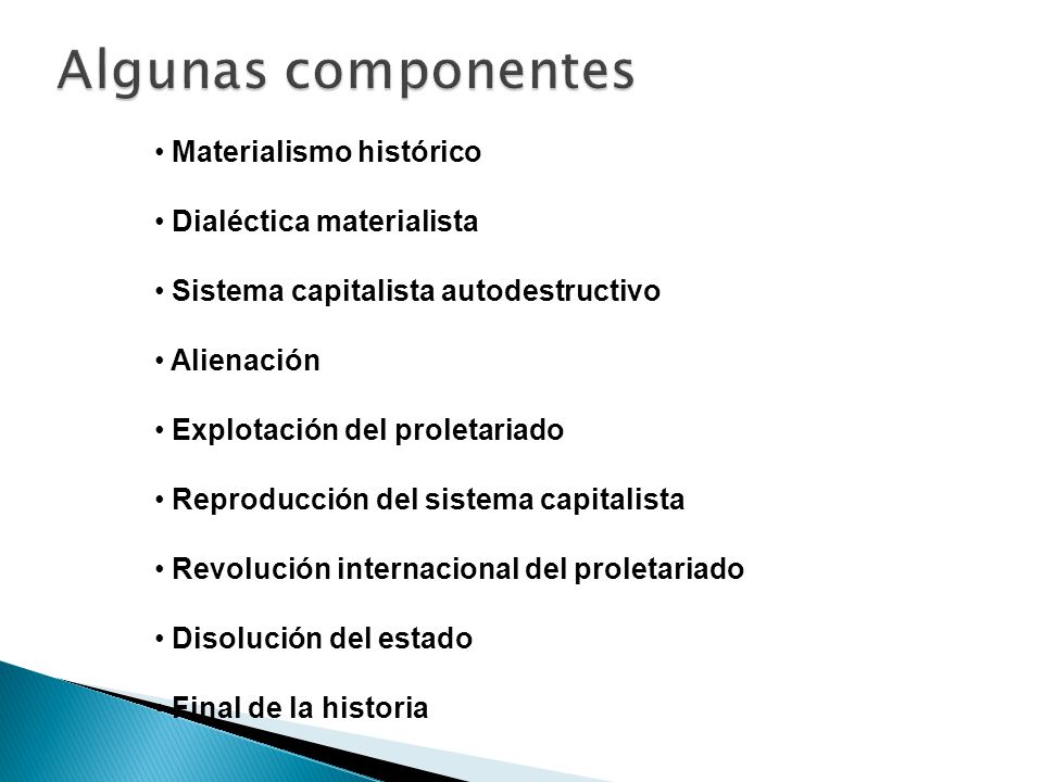 Algunas componentes Materialismo histórico Dialéctica materialista