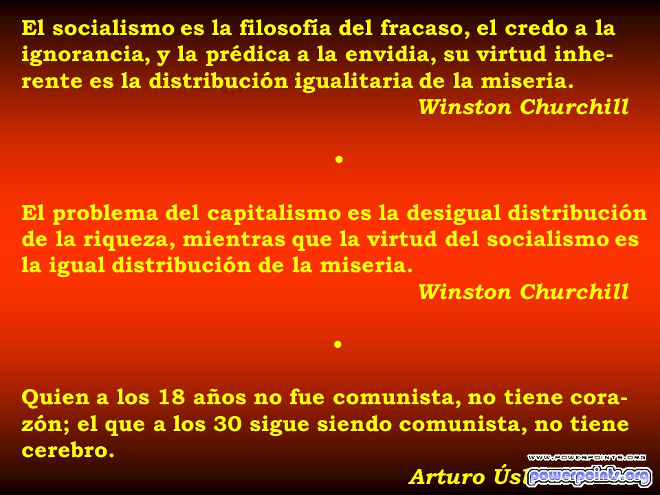 El socialismo es la filosofía del fracaso, el credo a la