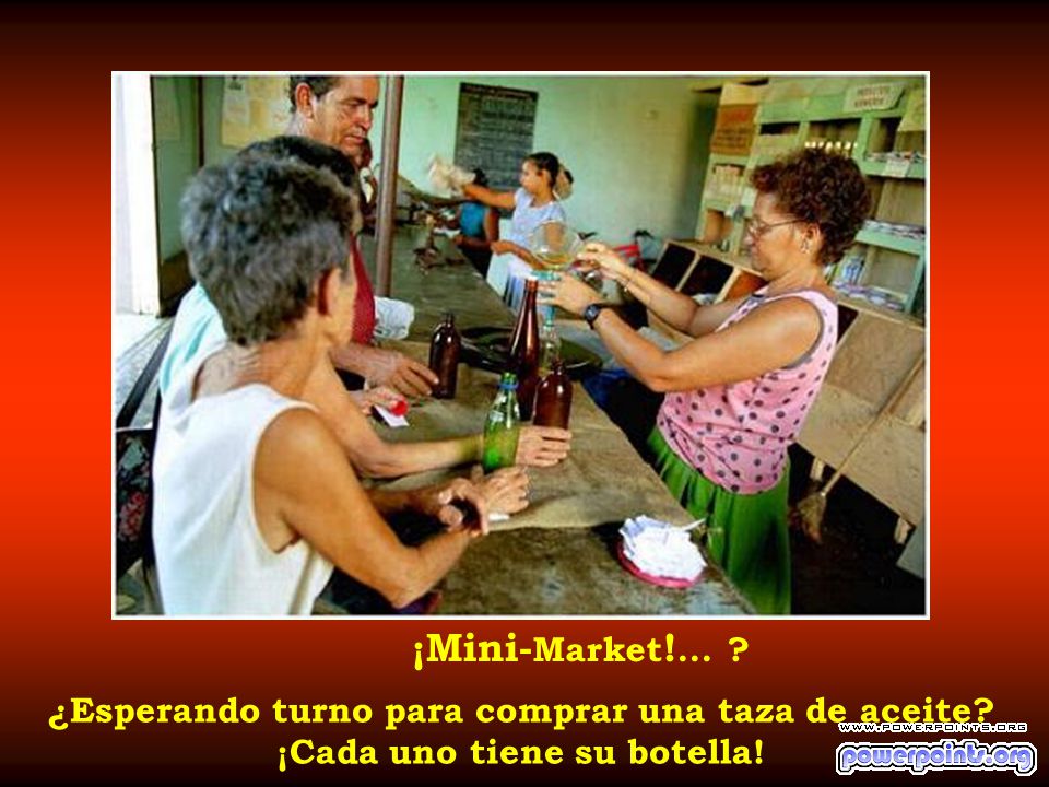 ¡Mini-Market!... ¿Esperando turno para comprar una taza de aceite