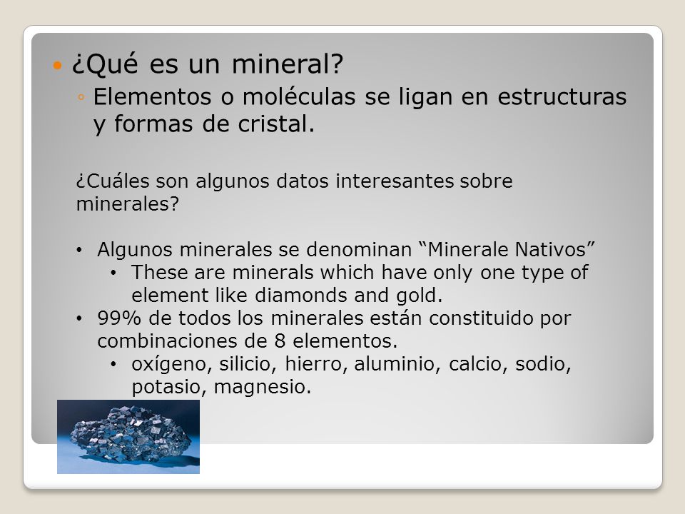 ¿Qué es un mineral Elementos o moléculas se ligan en estructuras y formas de cristal. ¿Cuáles son algunos datos interesantes sobre minerales